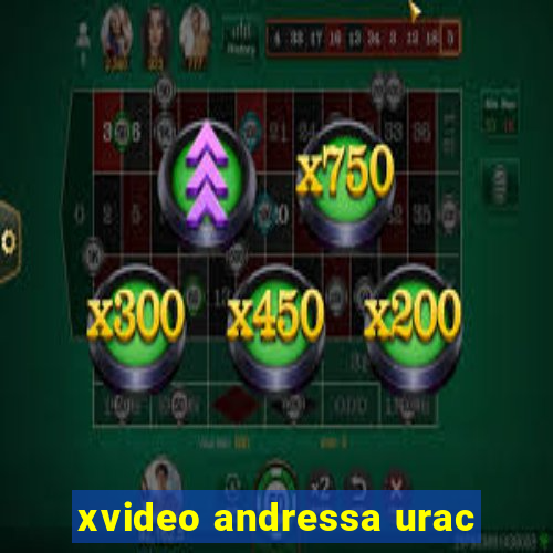 xvideo andressa urac